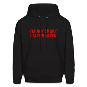 I'm Not Short I'm Fun Sized Hoodie (Funny Graphic Tee)