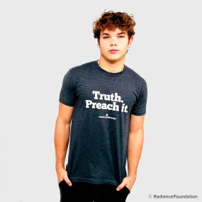 "Truth. Preach It." Unisex T-Shirt